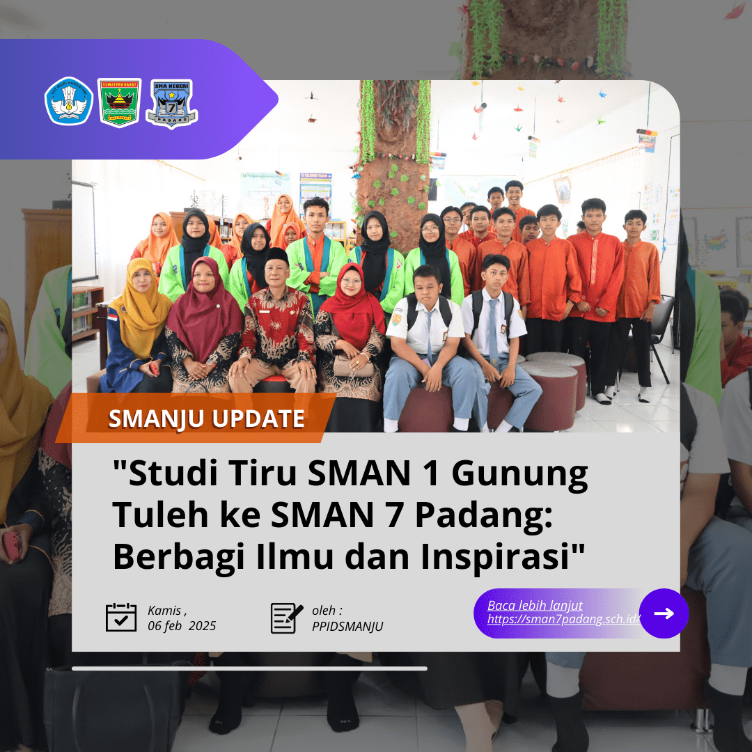 Kunjungan Studi Tiru SMAN 1 Gunung Tuleh Pasaman Barat ke SMAN 7 Padang